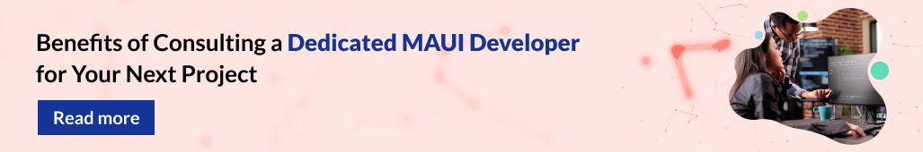Benefits of Consulting a Dedicated MAUI Developer for Your Next Project.png